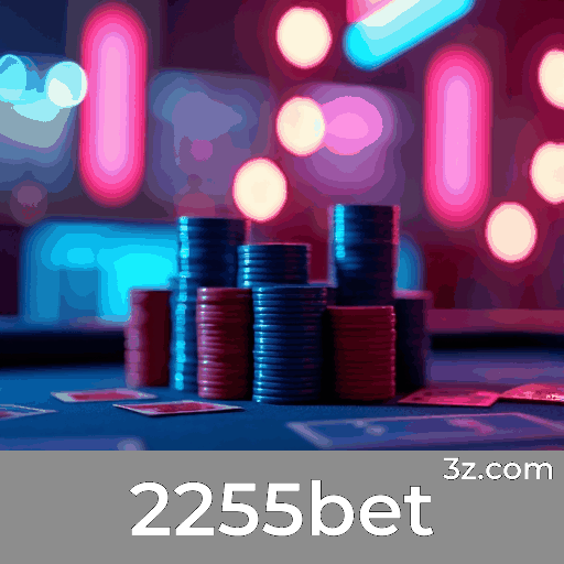 2255bet: Plataforma Confiável de Apostas e Cassino